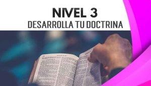 NIVEL 3 – Desarrolla tu Doctrina